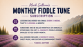 Monthly Fiddle Tune Lesson Subscription